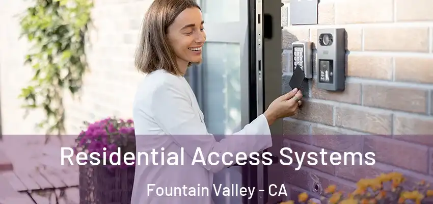  Residential Access Systems Fountain Valley - CA